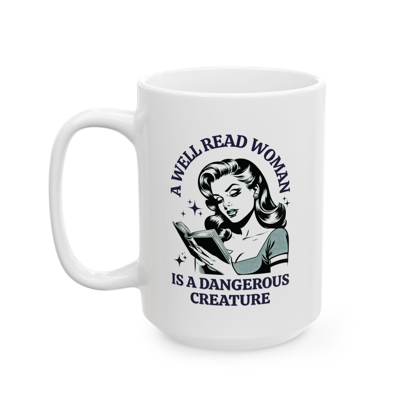 "A Well Read Woman is a Dangerous Creature" 15 oz. Mug