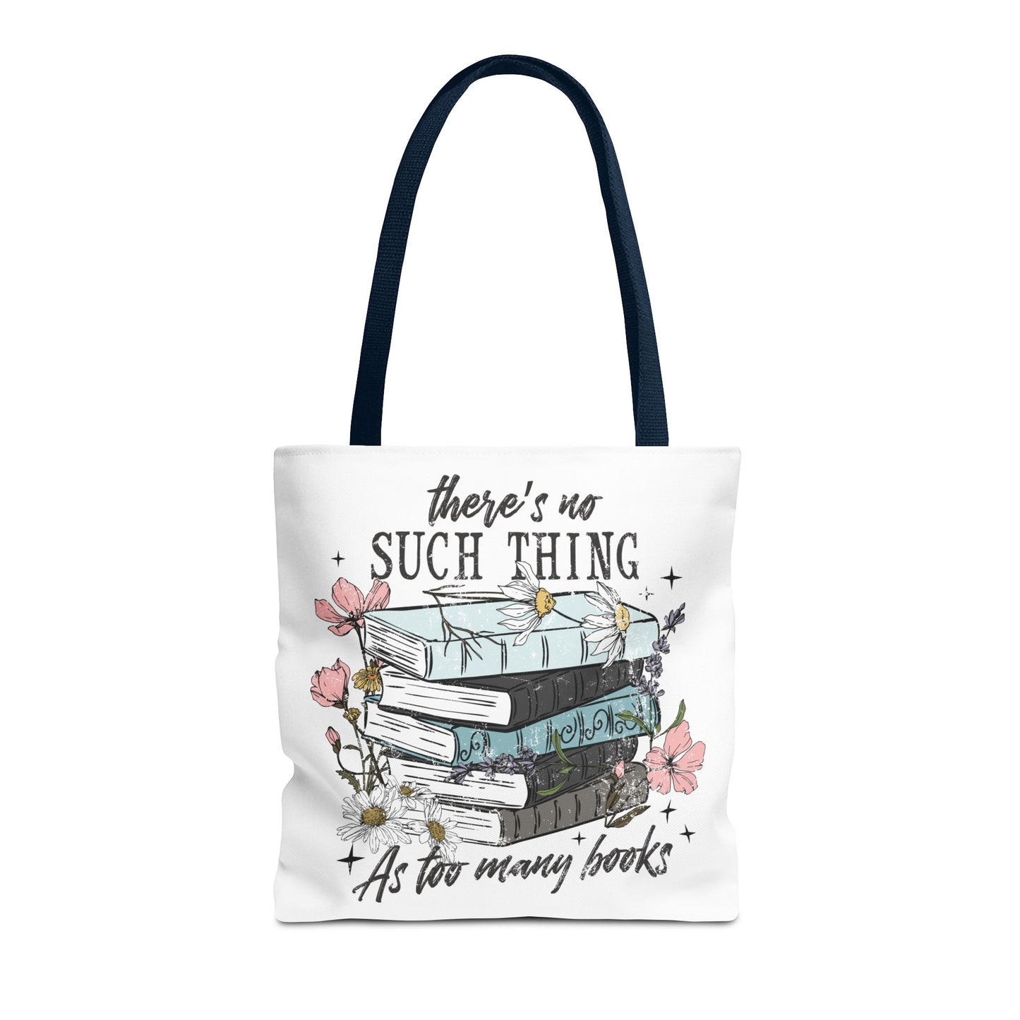 No Such Thing as Too Many Books Tote Bag