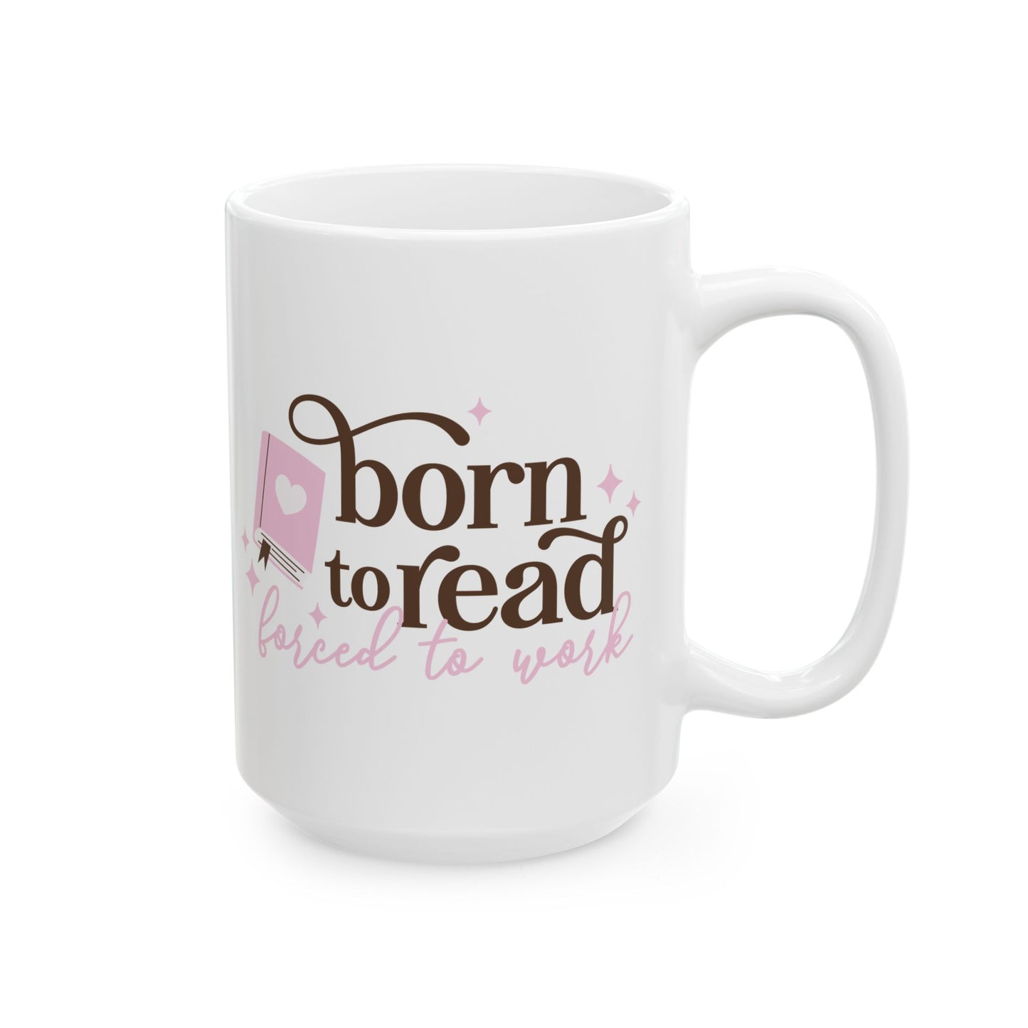 Born to Read Forced to Work Mug
