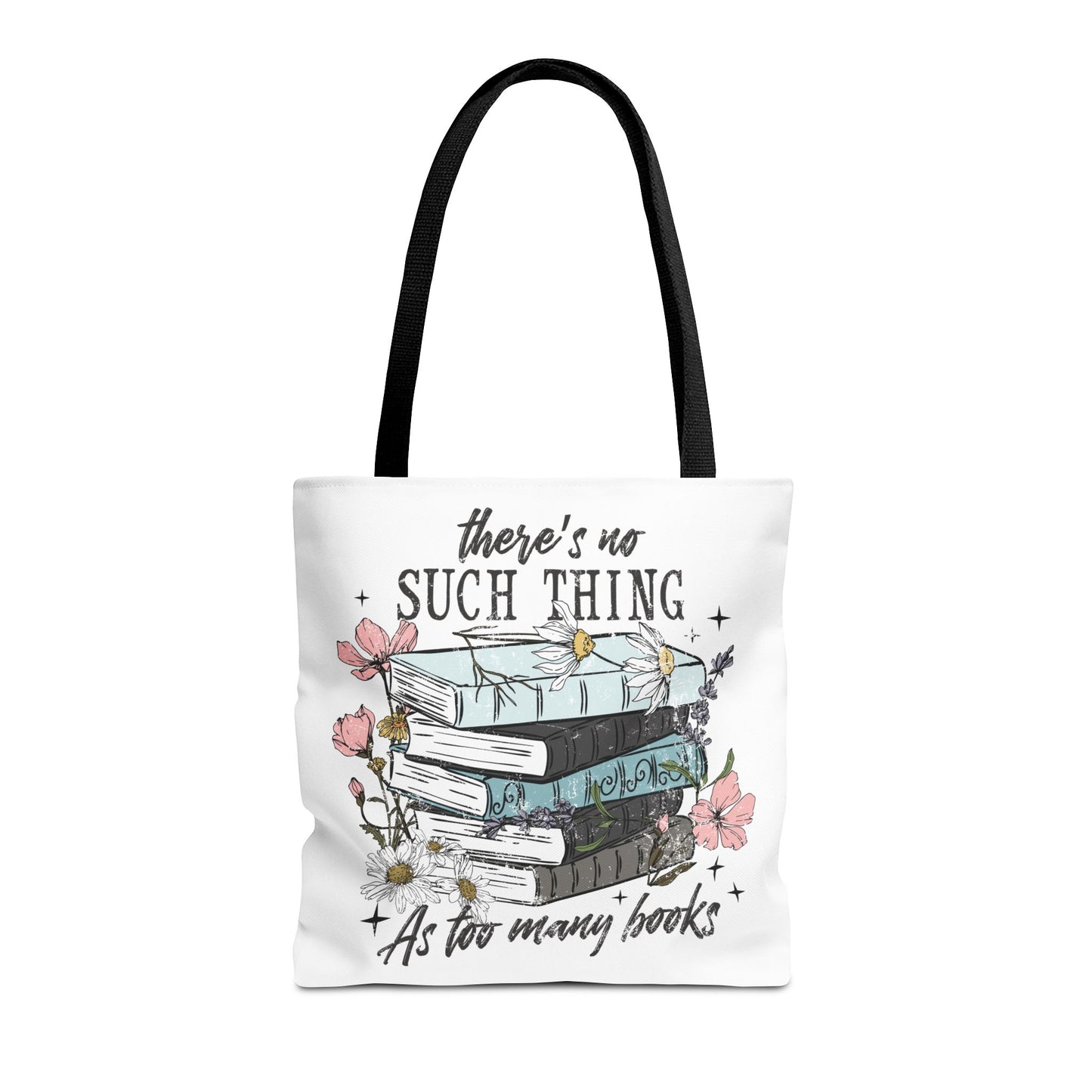 No Such Thing as Too Many Books Tote Bag
