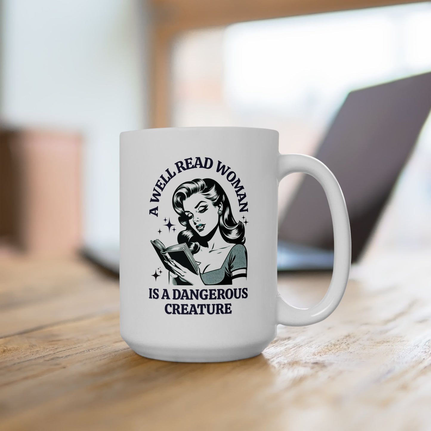 "A Well Read Woman is a Dangerous Creature" 15 oz. Mug