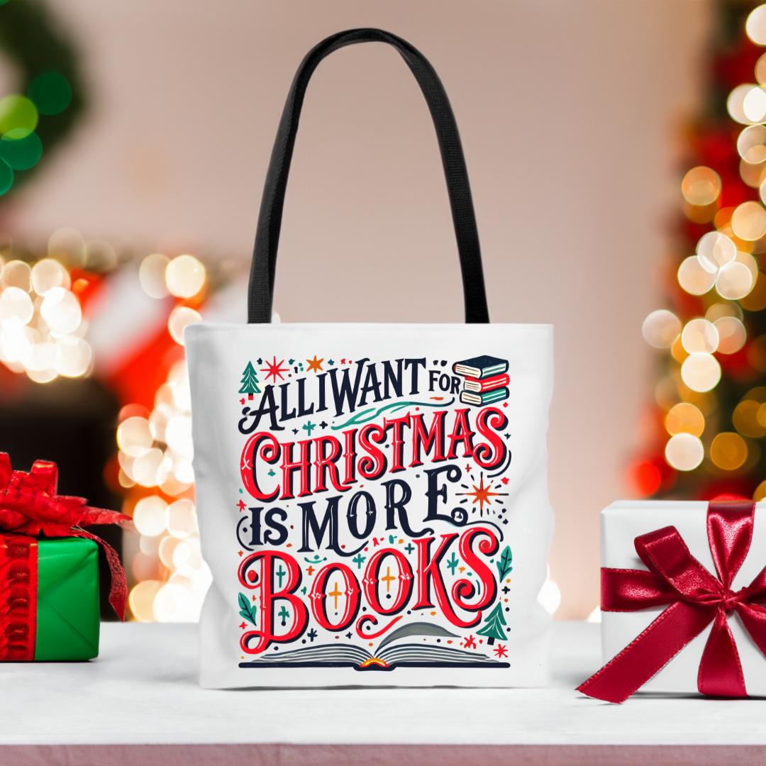 All I Want for Christmas is More Books Tote Bag