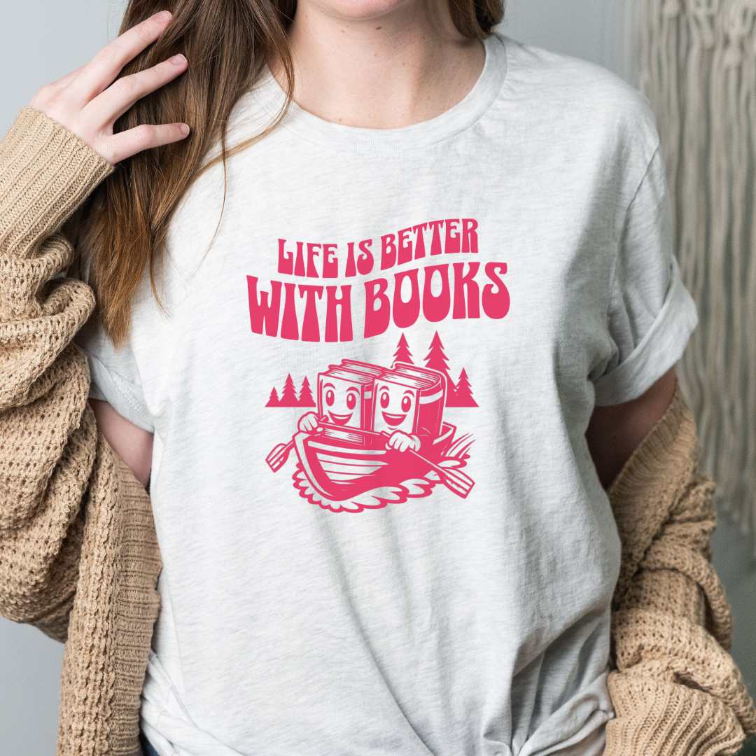 Life is Better with Books Shirt