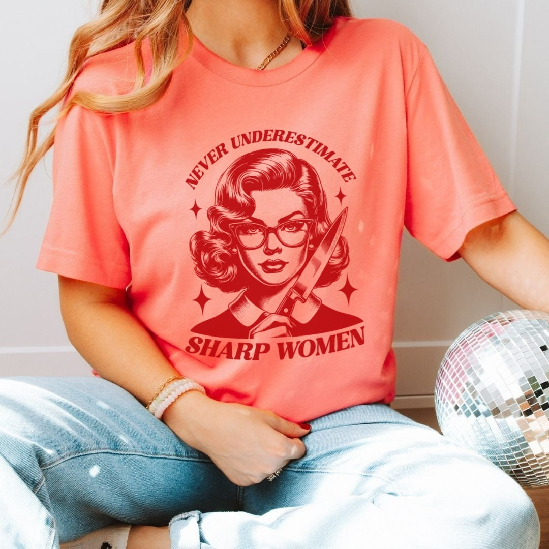 Never Underestimate Sharp Women T-shirt