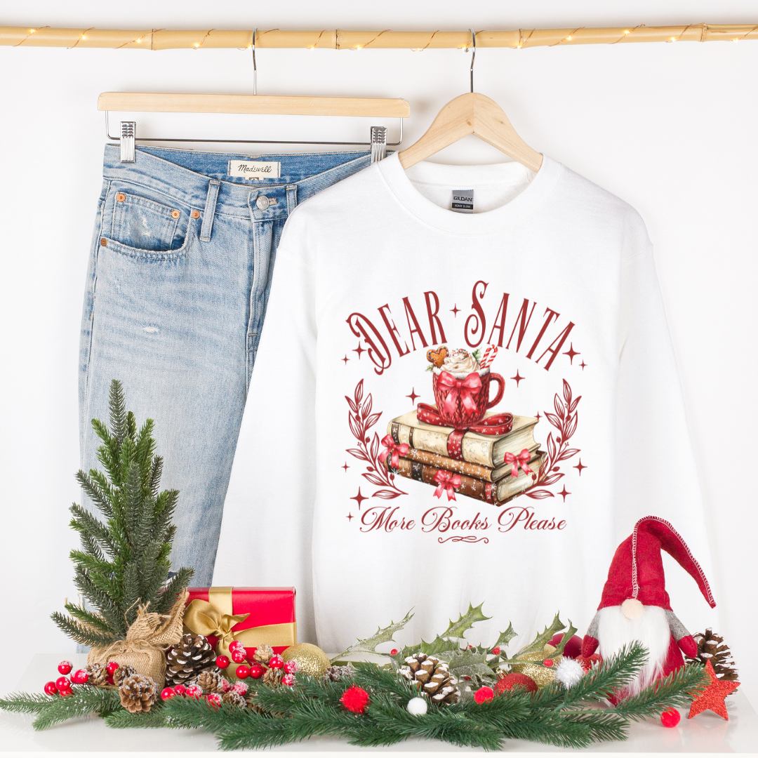 Dear Santa More Books Please Sweatshirt