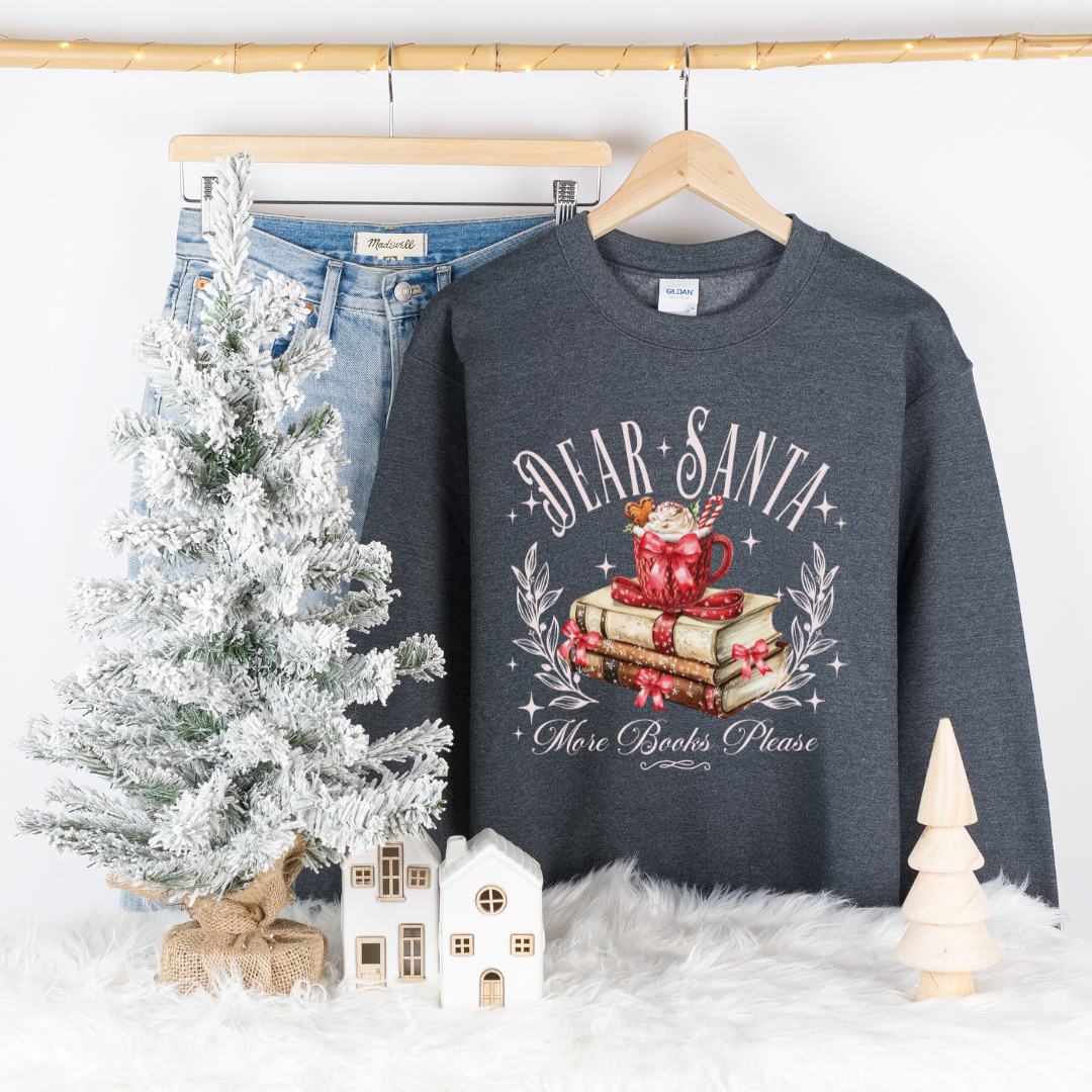 Dear Santa More Books Please Sweatshirt