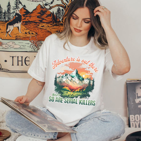 Adventure is Out There Serial Killer T-shirt