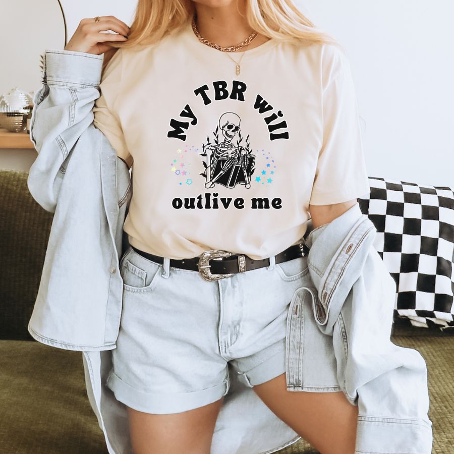 My TBR Will Outlive Me T-shirt