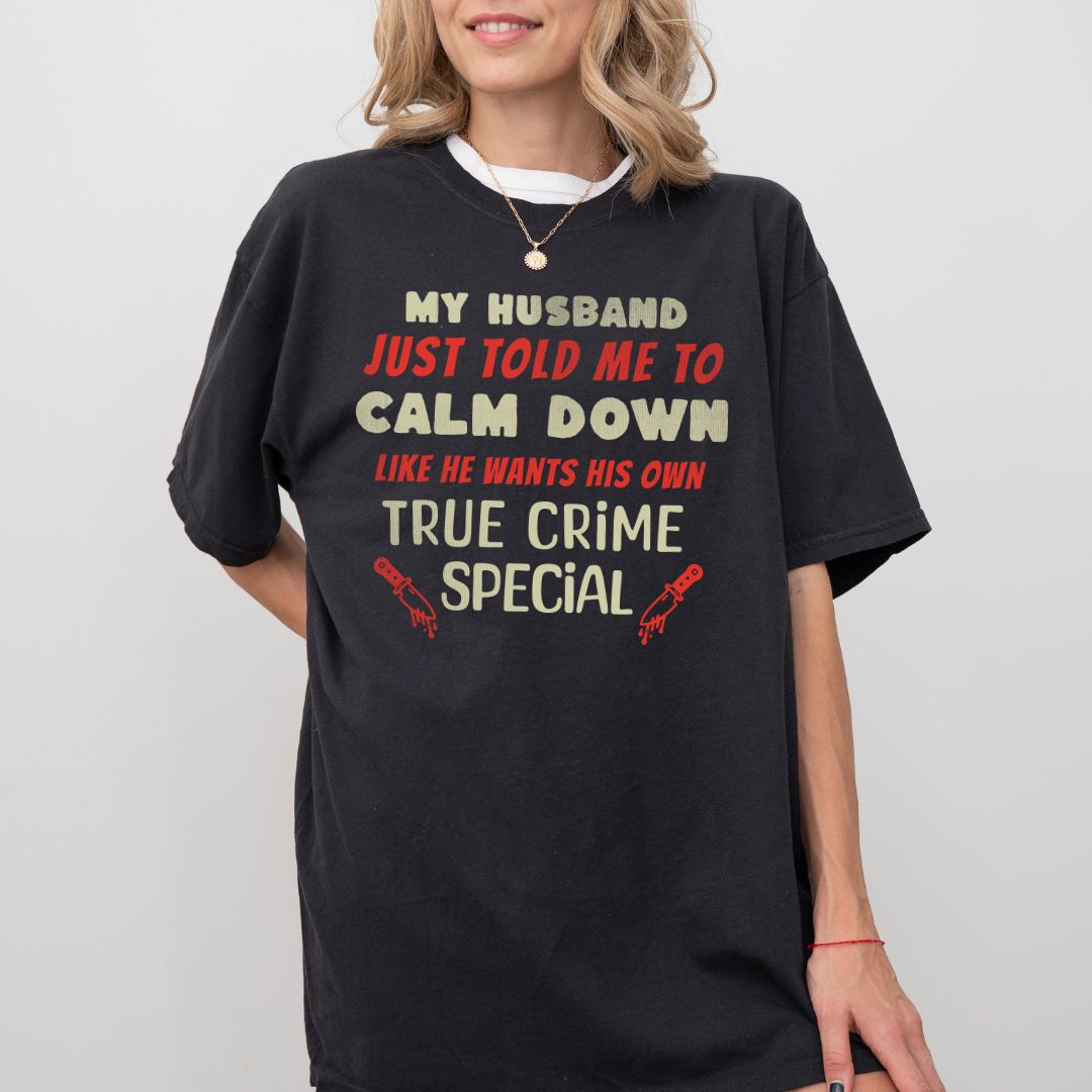 Husband's True Crime Special T-shirt
