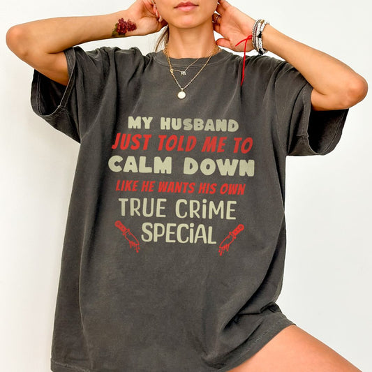 Husband's True Crime Special T-shirt