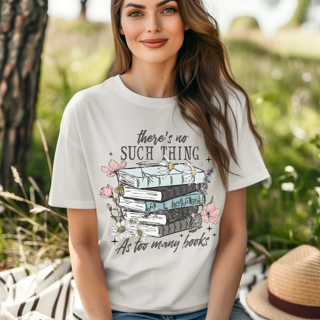 No Such Thing as Too Many Books T-shirt