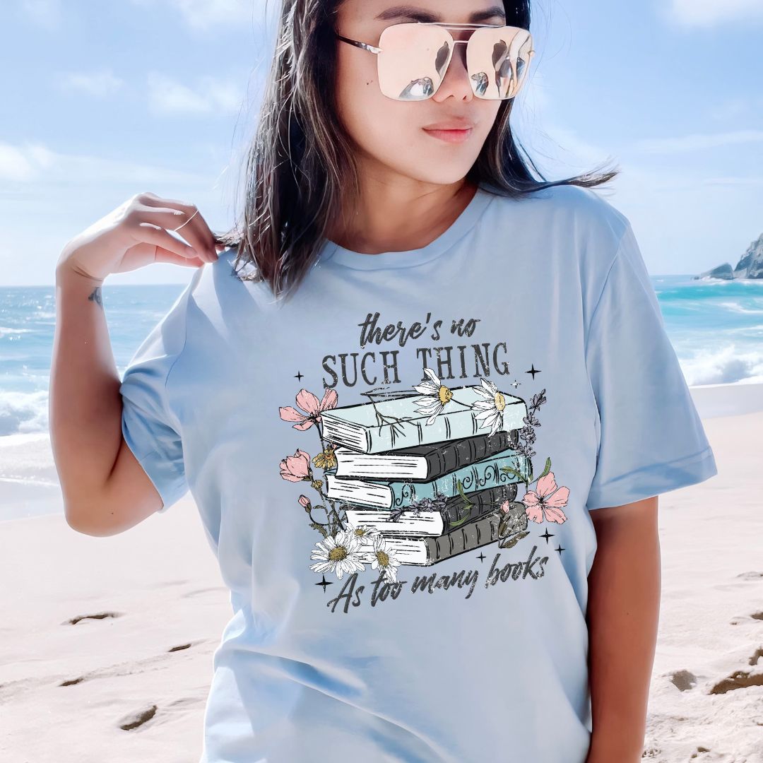 No Such Thing as Too Many Books T-shirt