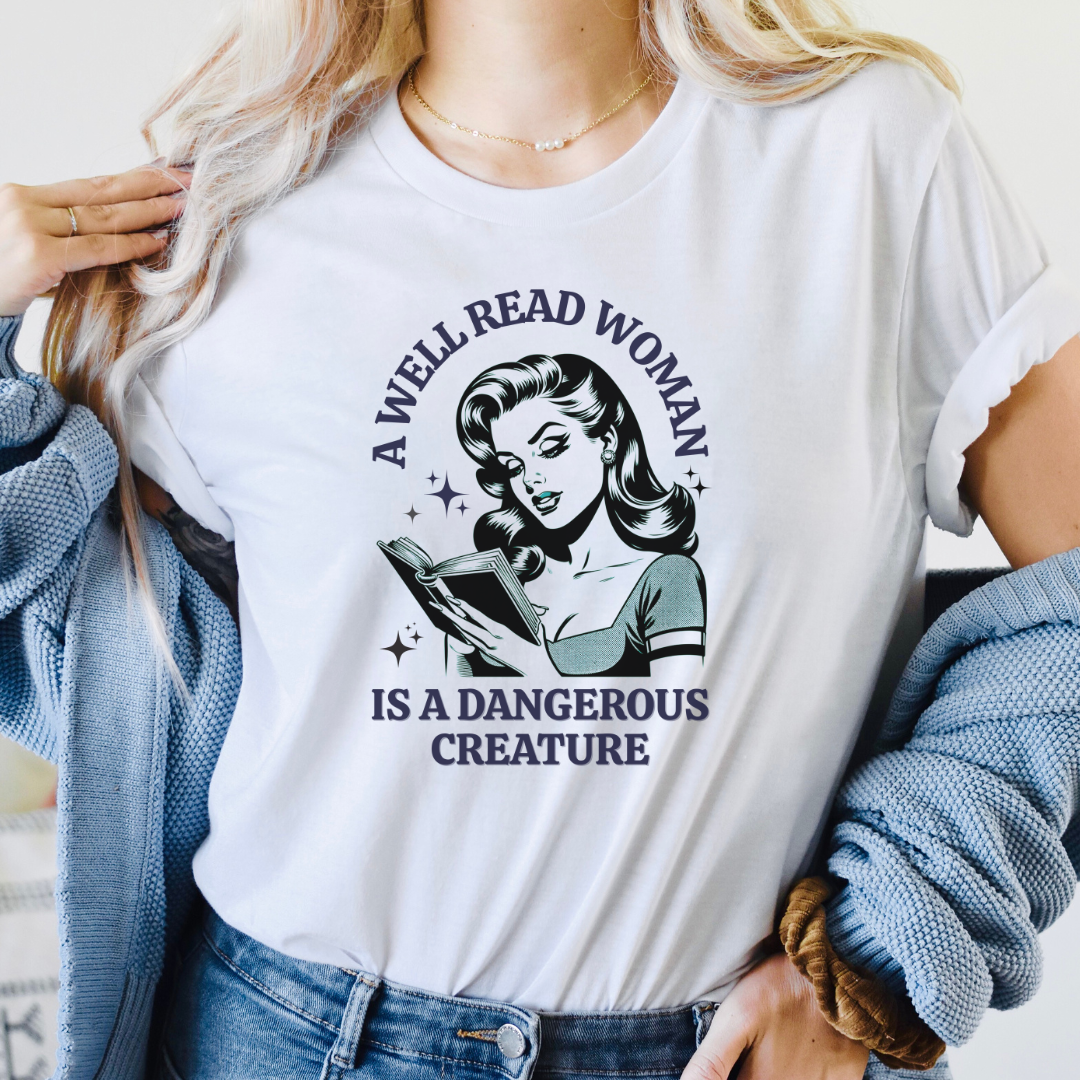 "A Well Read Woman is a Dangerous Creature" T-shirt