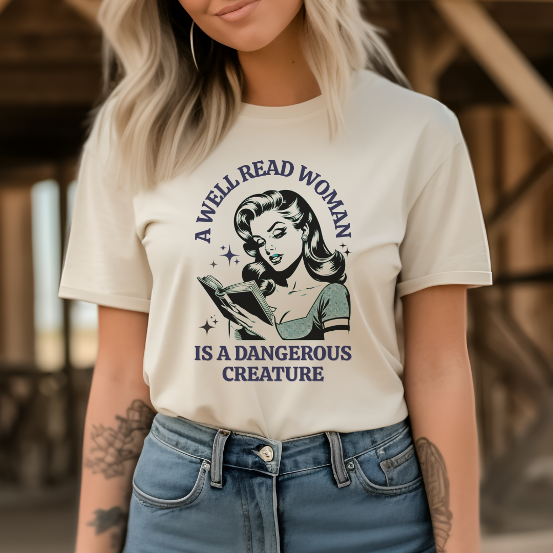 "A Well Read Woman is a Dangerous Creature" T-shirt