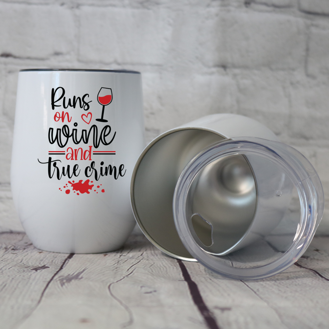 Runs on Wine and True Crime Wine Tumbler