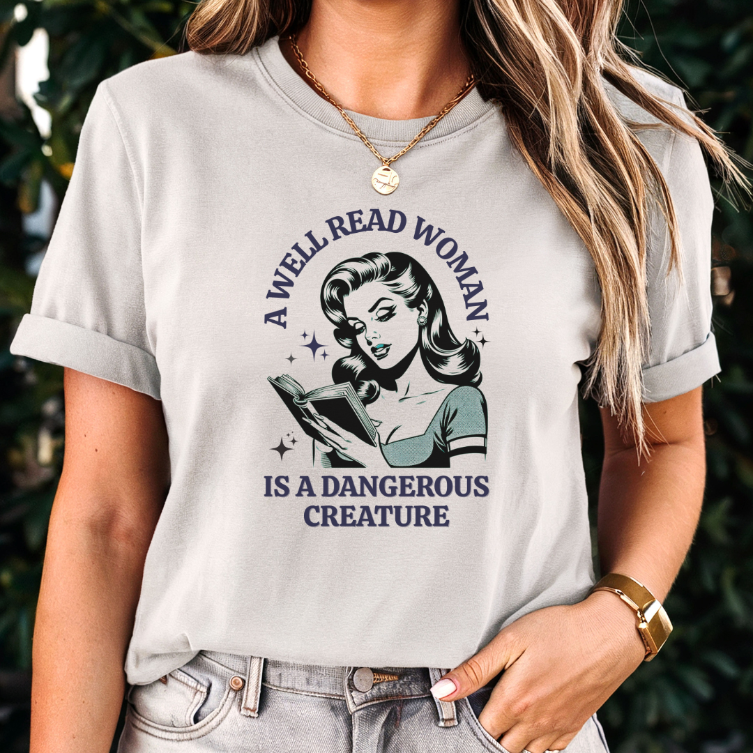 "A Well Read Woman is a Dangerous Creature" T-shirt