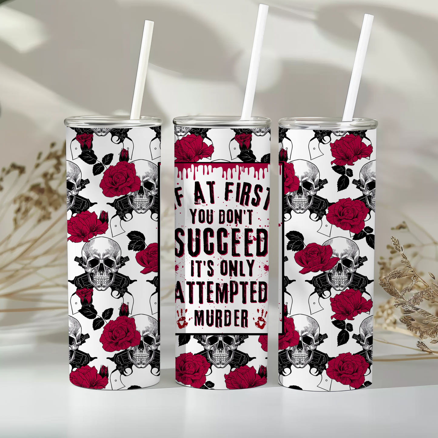 Only Attempted Murder Tumbler - Skull & Roses True Crime Cup