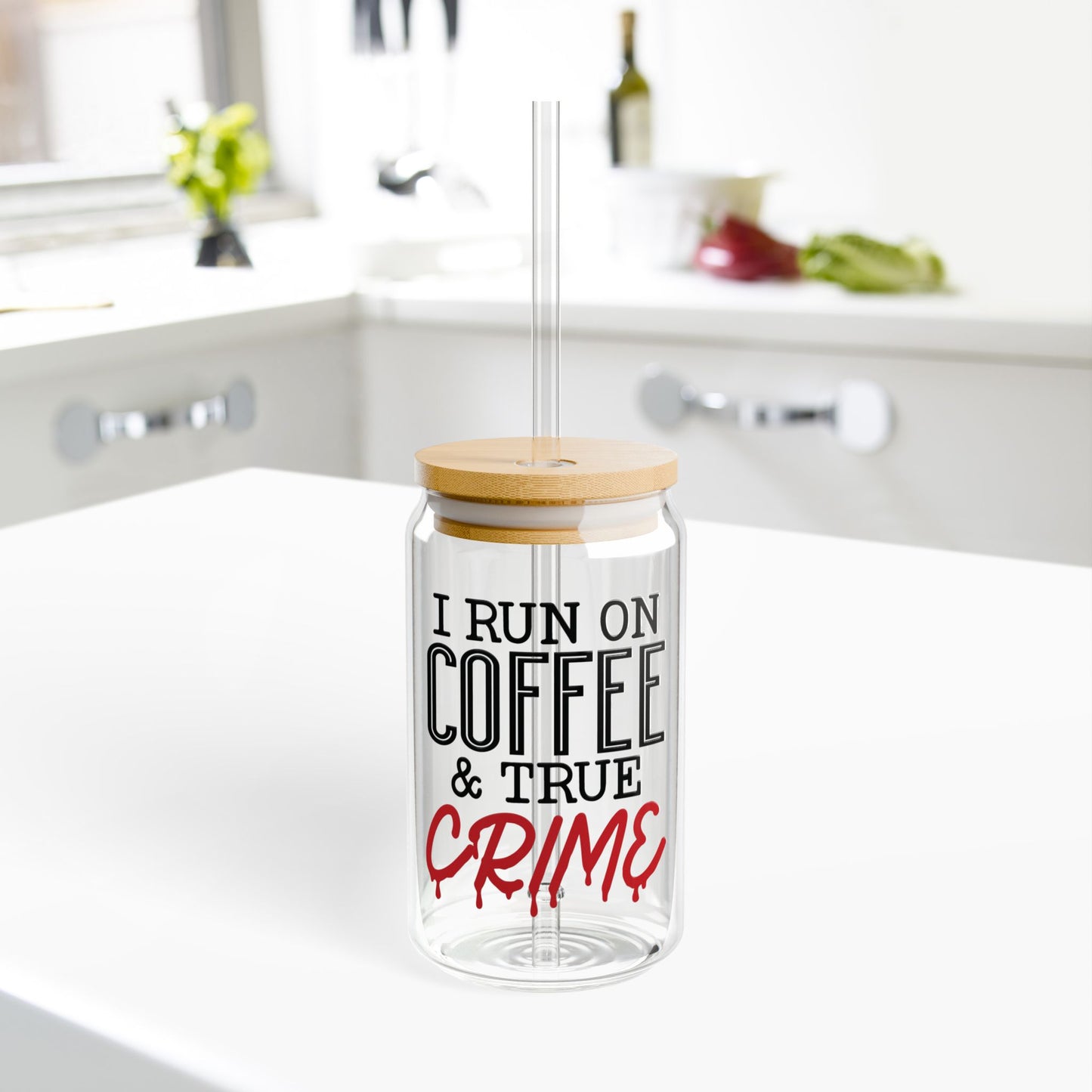 I Run on Coffee & True Crime Sipper Glass Can