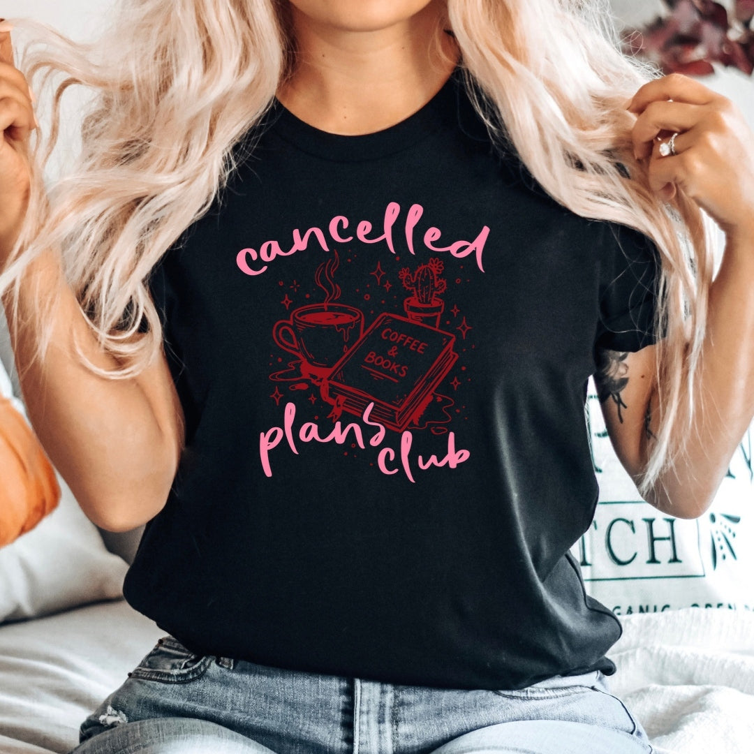 Cancelled Plans Club Tshirt