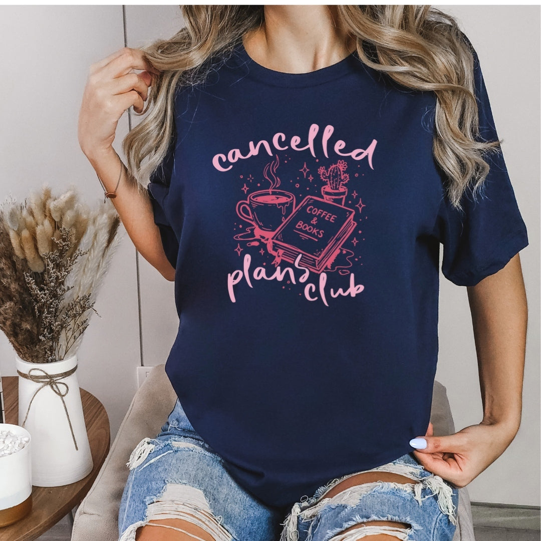 Cancelled Plans Club Tshirt