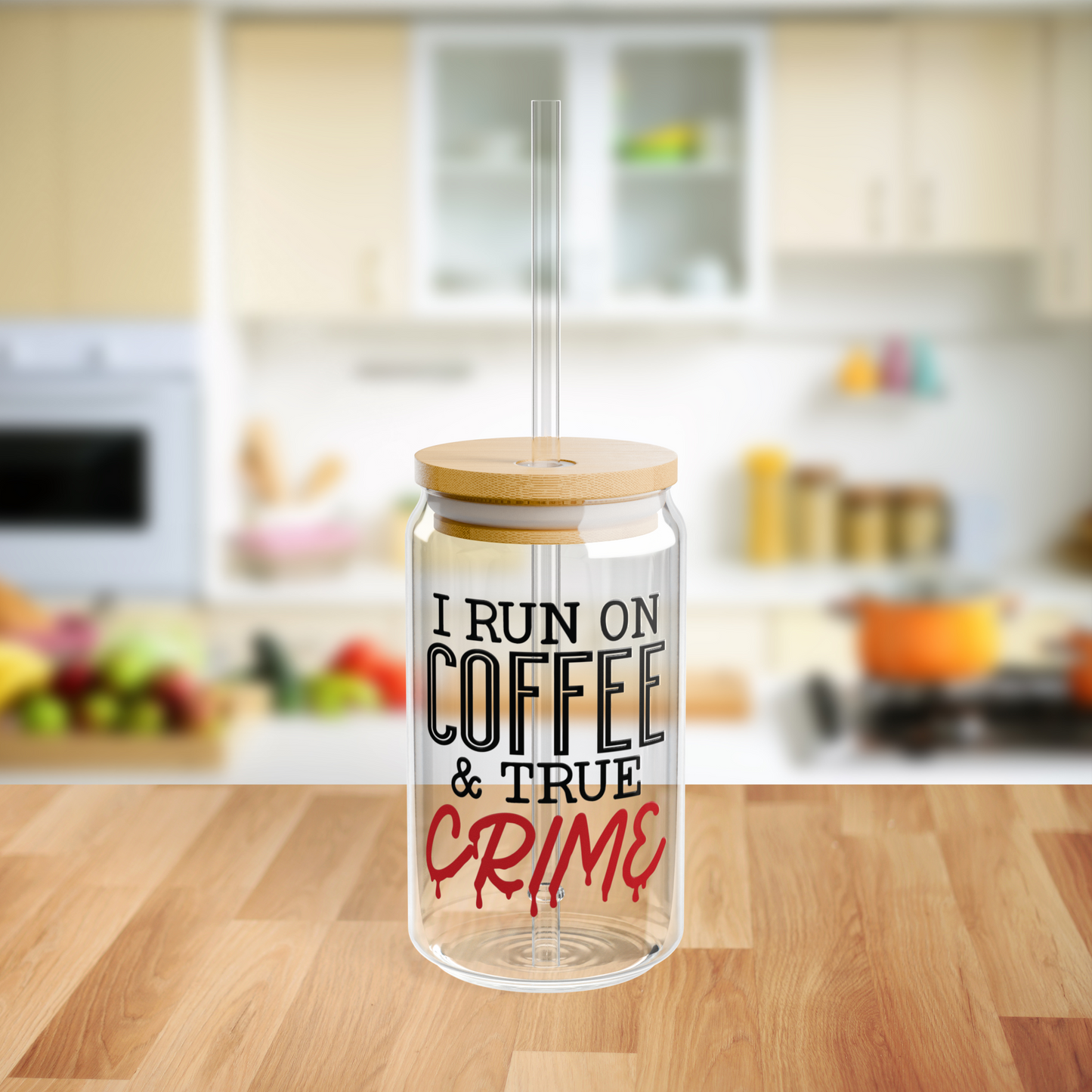 I Run on Coffee & True Crime Sipper Glass Can