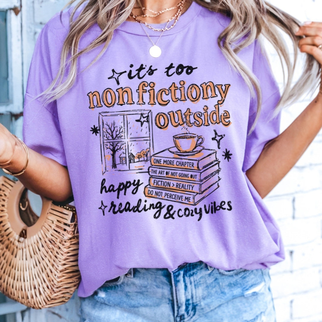It's Too Nonfictiony Outside Comfort Colors T-shirt