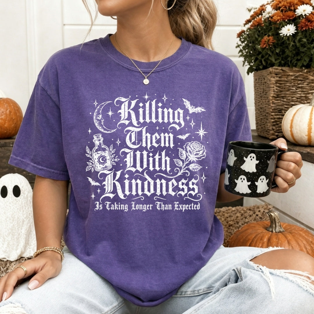 Killing Them with Kindness Comfort Colors T-shirt