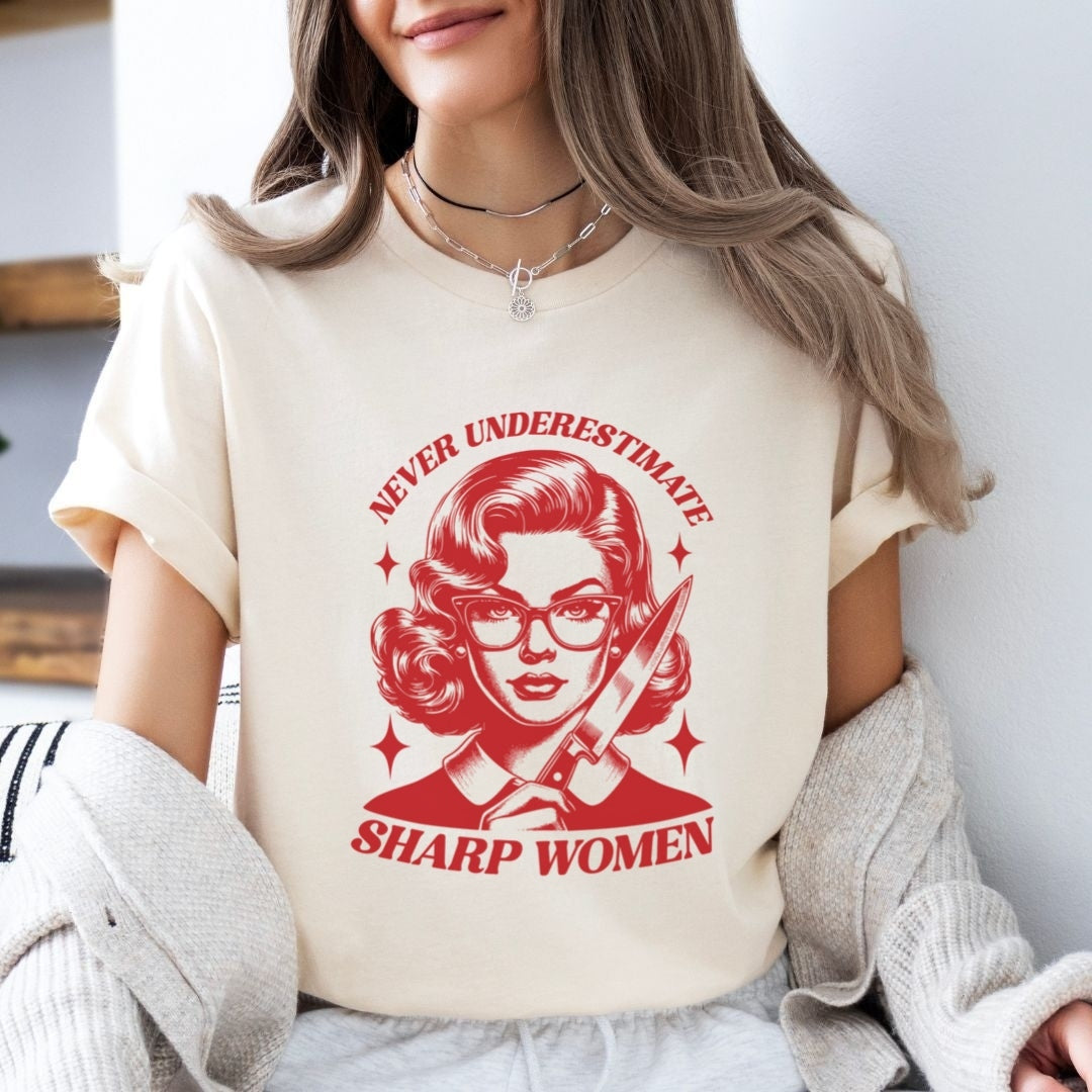 Never Underestimate Sharp Women T-shirt