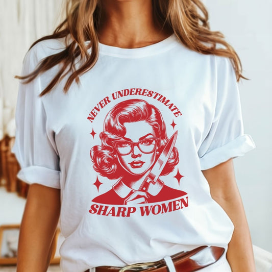 Never Underestimate Sharp Women T-shirt