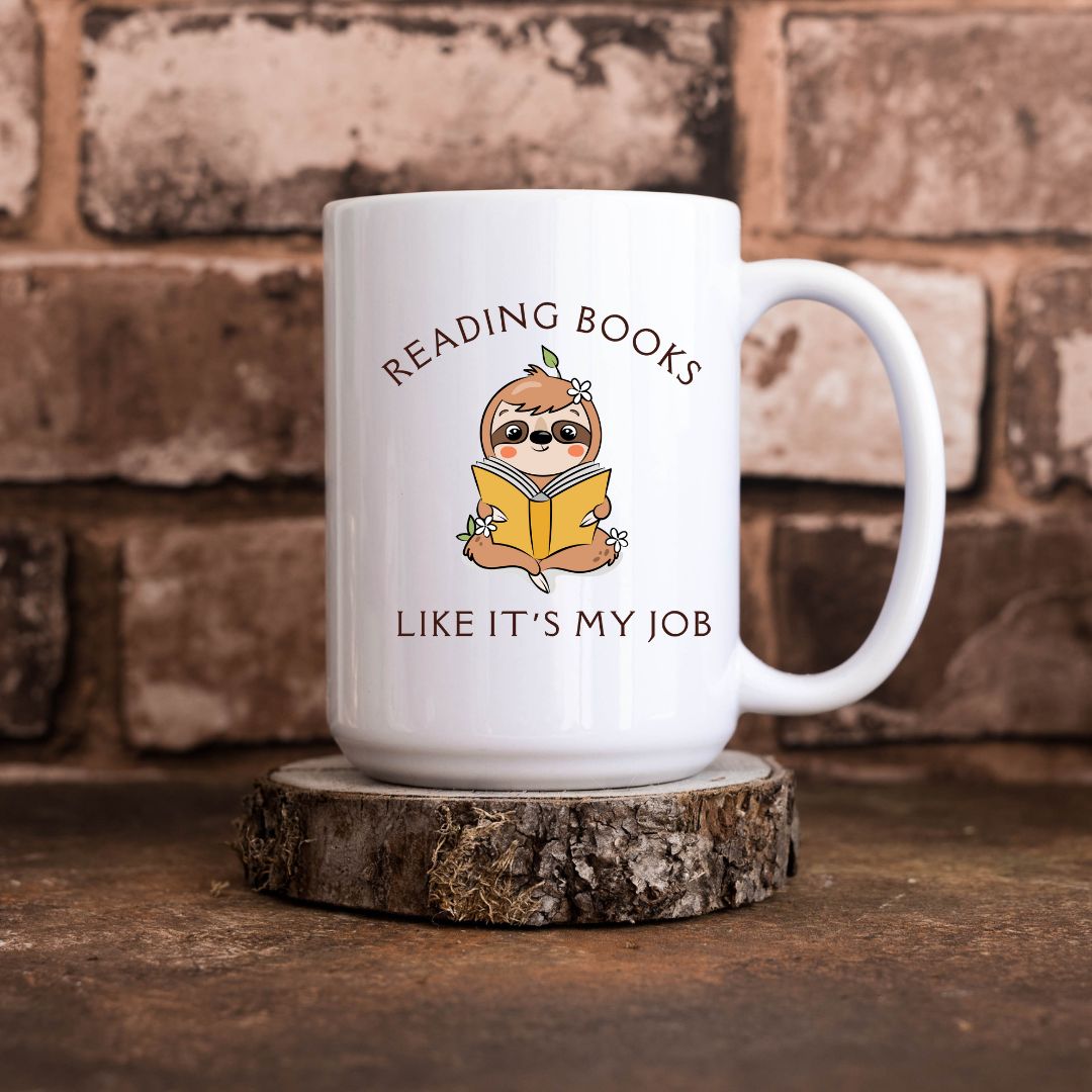 Reading Books Like It's My Job - Mug for Book Lovers