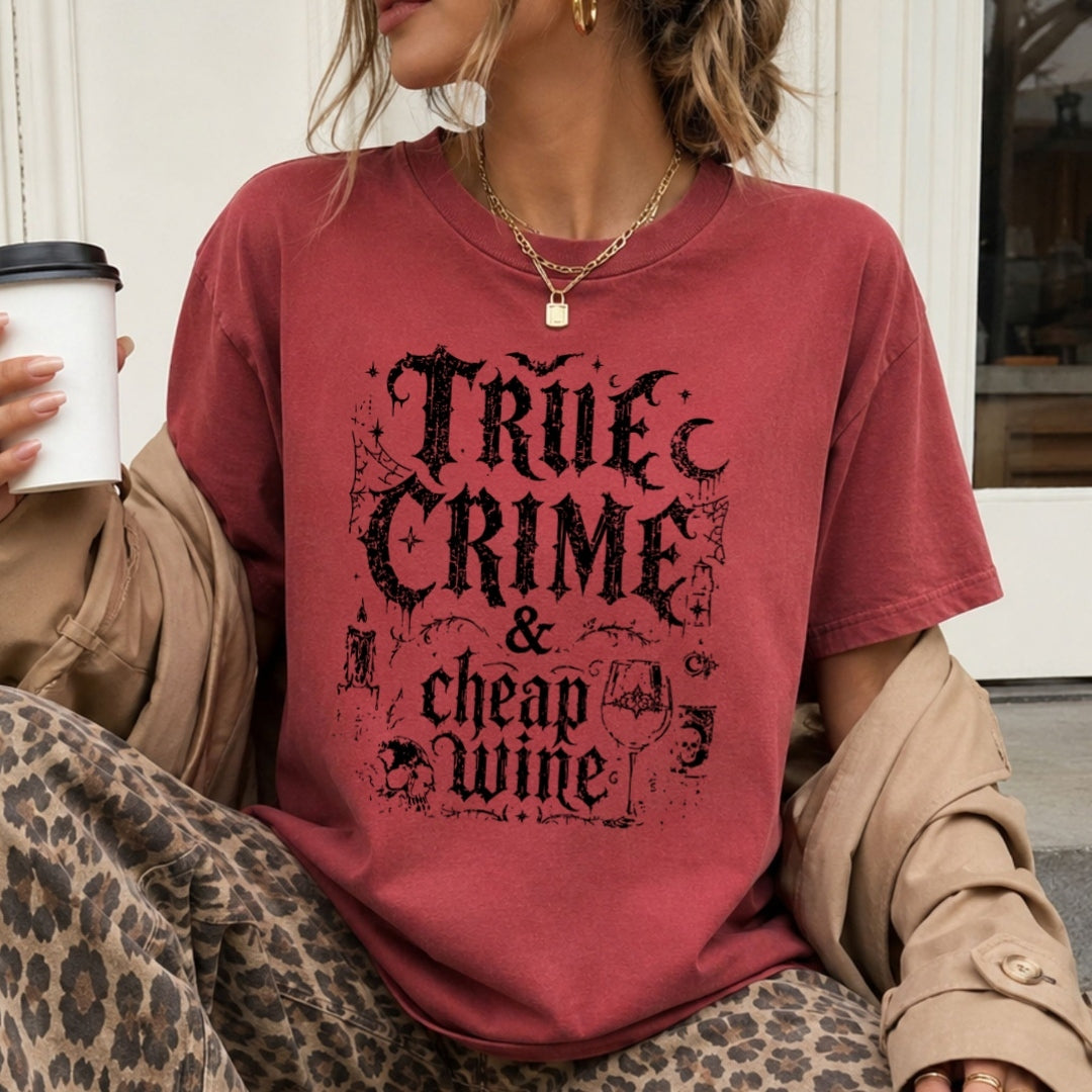 True Crime and Cheap Wine Comfort Colors T-shirt