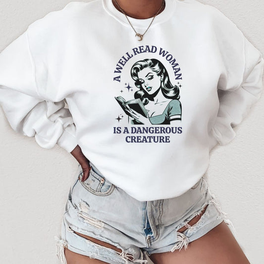 "A Well Read Woman is a Dangerous Creature" Crewneck Sweatshirt