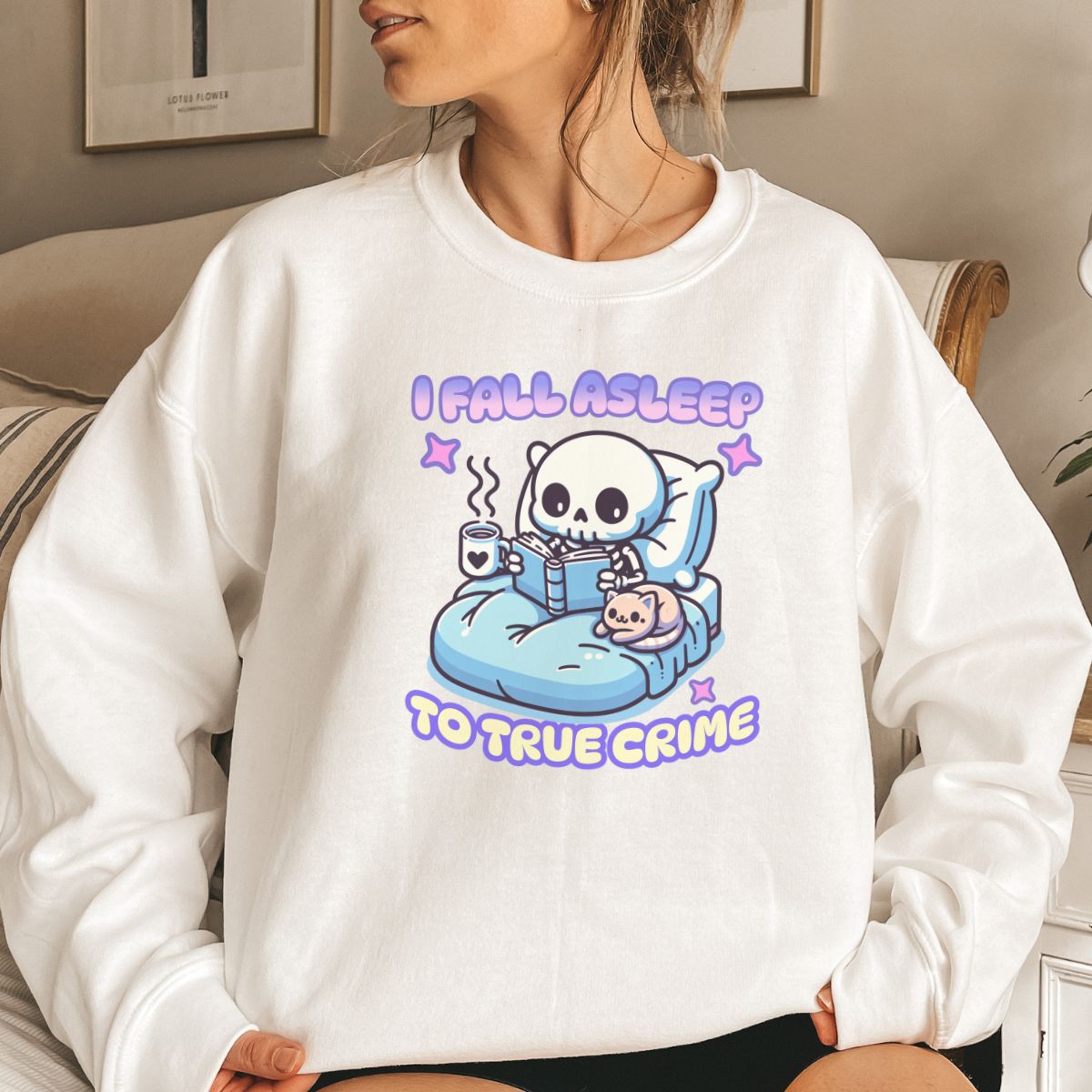 I Fall Asleep to True Crime Sweatshirt