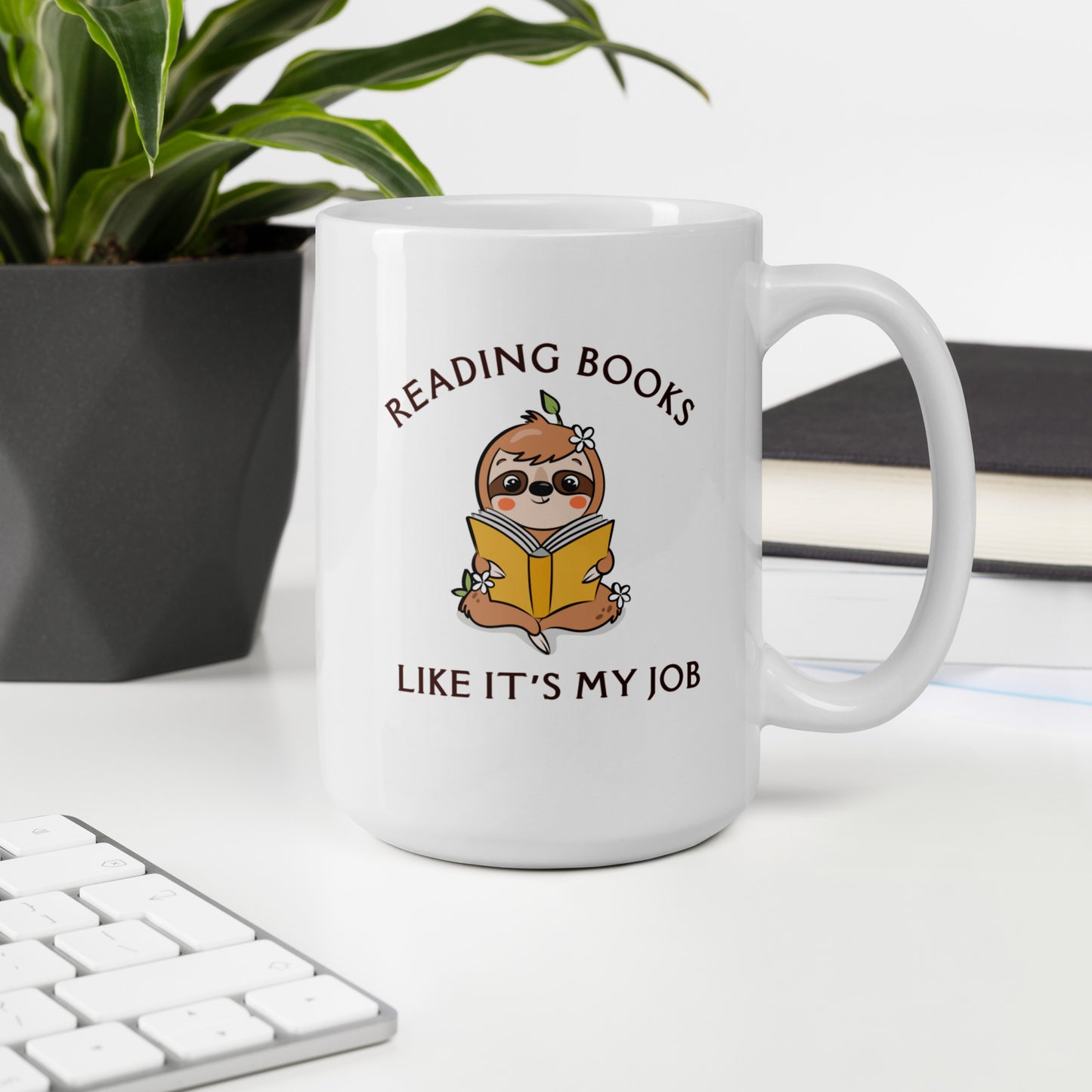 Reading Books Like It's My Job - Mug for Book Lovers